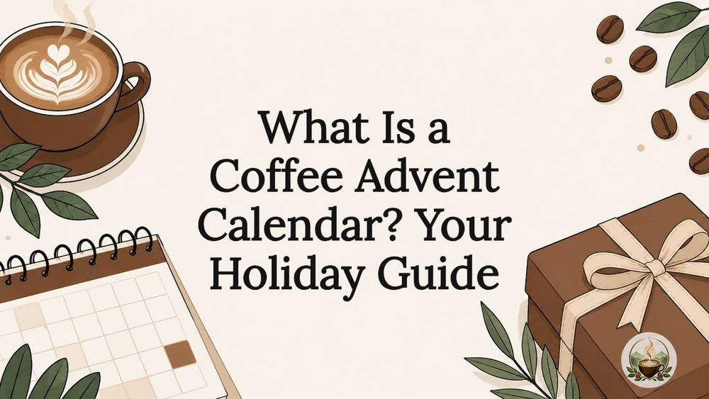 What Is a Coffee Advent Calendar? Your Holiday Guide - Brewvana
